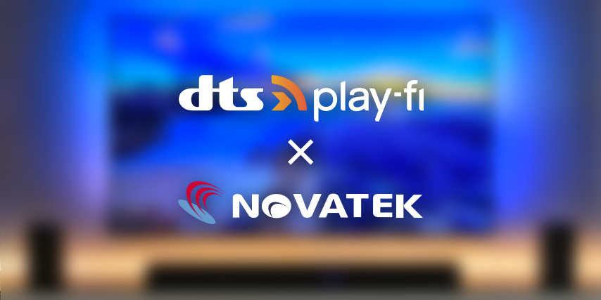DTS Play-Fi x Novatek